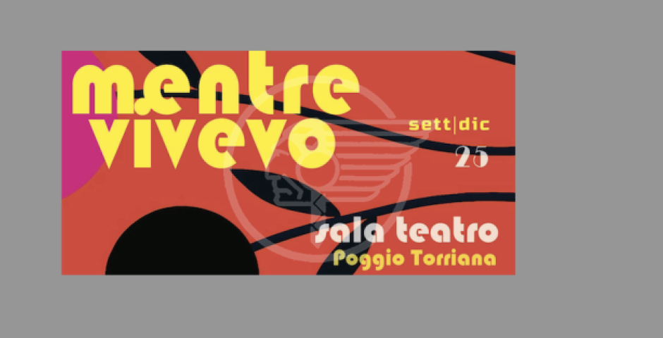 Domenica 12 ottobre alle 17.30 prosegue Mentre Vivevo, la rassegna di teatro e arti del contemporaneo giunta alla 11^ edizione Domenica 12 ottobre alle 17.30 prosegue Mentre Vivevo, la rassegna di teatro e arti del contemporaneo giunta alla 11^ edizione